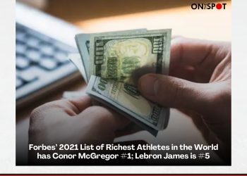 Forbes’ 2021 List of Richest Athletes in the World has Conor McGregor #1; Lebron James is #5
